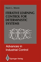 Kevin L Moore, Kevin L. Moore - Iterative Learning Control for Deterministic Systems