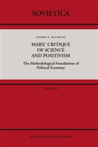 G McCarthy, G. Mccarthy, George Mccarthy, George E. McCarthy - Marx'Critique of Science and Positivism