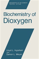 Lloyd Ingraham, Lloyd L Ingraham, Lloyd L. Ingraham, Lloyd L. Ingraham, Damon L. Meyer, Damon L Meyer... - Biochemistry of Dioxygen