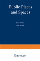 Irwi Altman, Irwin Altman, H Zube, H Zube, Erwin H. Zube, Ervin H. Zube... - Public Places and Spaces