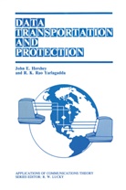 John E. Hershey, John Hershey, John E Hershey, John E. Hershey, Rao K. Yarlagadda, R. K. Rao Yarlagadda... - Data Transportation and Protection