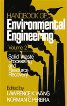 C Pereira, C Pereira, Norman C. Pereira, Lawrenc K Wang, Lawrence K Wang, Lawrence K. Wang... - Solid Waste Processing and Resource Recovery
