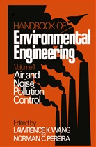 C Pereira, C Pereira, Norman C. Pereira, Lawrenc K Wang, Lawrence K Wang, Lawrence K. Wang... - Air and Noise Pollution Control