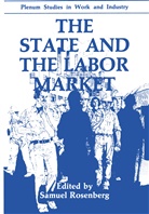 Samue Rosenberg, Samuel Rosenberg - The State and the Labor Market