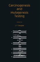 J. F. Douglas, F Douglas, J F Douglas, J. F. Douglas - Carcinogenesis and Mutagenesis Testing