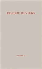 Francis A. Gunther, Francis a Gunther, Francis A. Gunther, Francis A. Gunther - Residue Reviews / Rückstands-Berichte