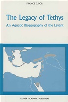 F D Por, F. D. Por, F.D. Por - The Legacy of Tethys