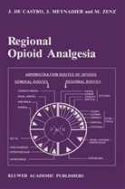 J. de Castro, de Castro, J de Castro, J. De Castro, Meynadier, J Meynadier... - Regional Opioid Analgesia