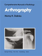 M K Dalinka, M. K. Dalinka, Murray K. Dalinka, M. K. Dalinka - Arthrography