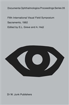 E. L. Greve, E.L. Greve, Heijl, Heijl, A. Heijl, L Greve... - Fifth International Visual Field Symposium
