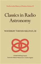 W T Sullivan, W. T. Sullivan, W.T. Sullivan, Woodruff Turner Sullivan - Classics in Radio Astronomy