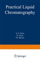 R. Amos, P. I. Brewer, S Perry, S. Perry, S. G. Perry - Practical Liquid Chromatography