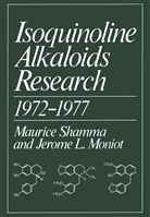 Jerome L. Moniot, Maurice Shamma, Mauric Shamma, Maurice Shamma - Isoquinoline Alkaloids Research 1972-1977