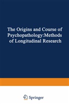 Haroutun M. Babigian, Merrill Roff, Joh Strauss, John Strauss, John S. Strauss - The Origins and Course of Psychopathology