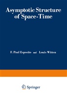 Esposito, F Esposito, F. Esposito, F. Paul Esposito, Louis Witten - Asymptotic Structure of Space-Time