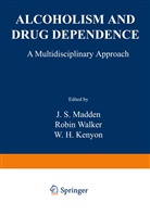 W. H. Kenyon, Madden, J Madden, J. Madden, J. S. Madden, Robin Walker - Alcoholism and Drug Dependence