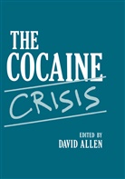 David F. Allen, Davi F Allen, David F Allen, David F. Allen - The Cocaine Crisis