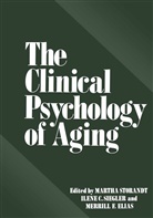 Ilen C Siegler, Ilene C Siegler, Ilene C. Siegler, Merrill F. Elias, Merrill F Elias, Merrill F. Elias... - The Clinical Psychology of Aging