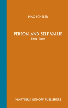 Max Scheler, M. S. Frings, M.S. Frings, S Frings, M S Frings - Person and Self-Value Three Essays