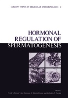 Fran French, Frank French, Frank S. French, Vidar Hansson, Shihadeh N. Nayfeh, E. Martin Ritzen - Hormonal Regulation of Spermatogenesis