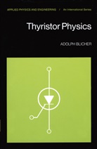 A Blicher, A. Blicher, Adolph Blicher - Thyristor Physics
