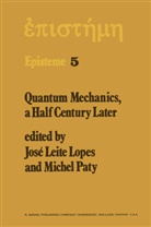 L Lopes, J L Lopes, J. L. Lopes, J.L. Lopes, José Leite Lopes, Paty... - Quantum Mechanics, A Half Century Later