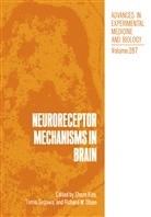Shozo Kito, Richard W. Olsen, Richard W. Olsen, Tomi Segawa, Tomio Segawa, Richard W Olsen - Neuroreceptor Mechanisms in Brain