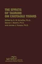 S. I. Baskin, S.I. Baskin, Steven I. Baskin, I Baskin, S I Baskin, James J. Kocsis... - The Effects of Taurine on Excitable Tissues