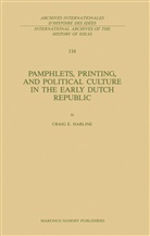C Harline, C. Harline, Craig E. Harline - Pamphlets, Printing, and Political Culture in the Early Dutch Republic