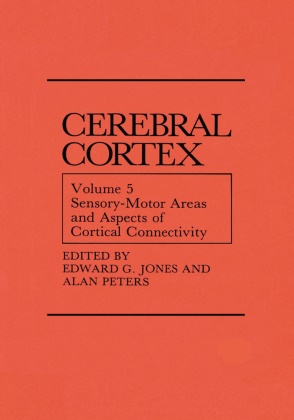 Edwar G Jones, Edward G Jones, Edward G. Jones, Peters, Alan Peters, … - Sensory-Motor Areas and Aspects of Cortical Connectivity Volume 5: Sensory-Motor Areas and Aspects of Cortical Connectivity
