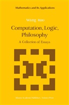 Wang Hao, Hao Wang, Wang Hao, Wang Hao - Computation, Logic, Philosophy