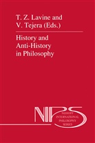 T. Z. Lavine, T.Z. Lavine, Tejera, V Tejera, V. Tejera, Z Lavine... - History and Anti-History in Philosophy