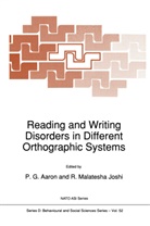 P. G. Aaron, G Aaron, P G Aaron, R. M. Joshi, R. Malatesha Joshi, R.M. Joshi... - Reading and Writing Disorders in Different Orthographic Systems