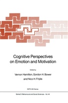 Gordon H. Bower, Nico H. Frijda, Gordo H Bower, Gordon H Bower, Nico H Frijda, V. Hamilton... - Cognitive Perspectives on Emotion and Motivation