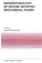 M Piper, H M Piper, H. M. Piper, H.M. Piper, Hans Michael Piper - Pathophysiology of Severe Ischemic Myocardial Injury