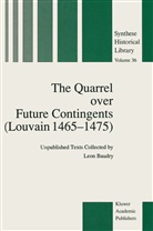 Leon Baudry, N. Kretzmann, G. Nuchelmans - The Quarrel over Future Contingents (Louvain 1465-1475)