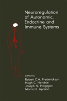 Morris H. Aprison, Hug C Hendrie, Hugh C Hendrie, Robert C. A. Frederickson, Robert C.A. Frederickson, Hugh C. Hendrie... - Neuroregulation of Autonomic, Endocrine and Immune Systems
