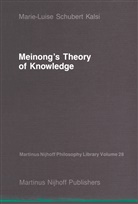 Marie-Luise Schubert Kalsi - Meinong's Theory of Knowledge