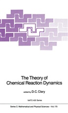 C Clary, D C Clary, D. C. Clary, D.C. Clary - The Theory of Chemical Reaction Dynamics