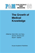 S F Spicker, Henk A. M. J. ten Have, G. L Kimsma, G. L. Kimsma, G.L Kimsma, Gerrit K. Kimsma... - The Growth of Medical Knowledge