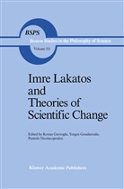 K. Gavroglu, Kostas Gavroglu, Yorgo Goudaroulis, Yorgos Goudaroulis, P Nicolacopoulos, P. Nicolacopoulos... - Imre Lakatos and Theories of Scientific Change