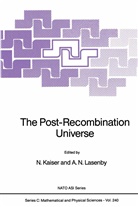 Kaiser, N Kaiser, N. Kaiser, Nick Kaiser, A. N. Lasenby, A.N. Lasenby... - The Post-Recombination Universe
