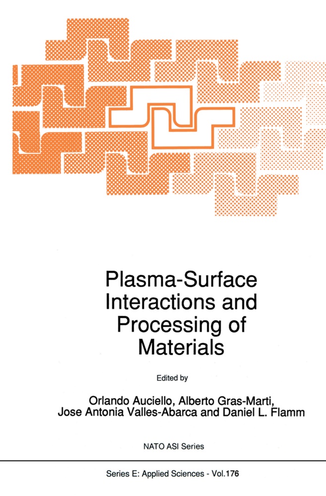 J Antonio Valles-Abarca et al, O. Auciello, Orlando Auciello, Daniel L. Flamm, Alberto Gras-Marti, … - Plasma-Surface Interactions and Processing of Materials