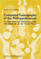 Michiel A M Feldberg, Michiel A. M. Feldberg, Michiel A.M. Feldberg - Computed Tomography of the Retroperitoneum