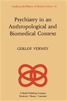 G Verwey, G. Verwey, Gerlof Verwey - Psychiatry in an Anthropological and Biomedical Context