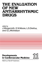 L. S. Dreifus, L.S. Dreifus, Leonard S. Dreifus, E. L. Michelson, E.L. Michelson, Eric L. Michelson... - The Evaluation of New Antiarrhythmic Drugs