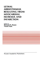 Palti, Palti, Yoram Palti, Michae R Rosen, Michael R Rosen, Michael R. Rosen... - Lethal Arrhythmias Resulting from Myocardial Ischemia and Infarction