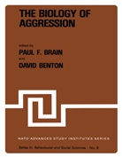 Benton, Benton, D. Benton, David Benton, P. F. Brain, P.F. Brain... - The Biology of Aggression