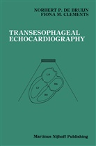 Norbert P d Bruijn, Norbert P de Bruijn, Norbert P. de Bruijn, Fiona M Clements, Fiona M. Clements, Fiona M. Clements... - Transesophageal Echocardiography