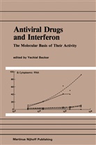 Yechie Becker, Yechiel Becker, Julia Hadar - Antiviral Drugs and Interferon: The Molecular Basis of Their Activity